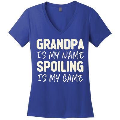 Grandpa Is My Name Spoiling Is My Game Funny Women's V-Neck T-Shirt