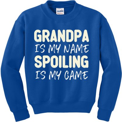 Grandpa Is My Name Spoiling Is My Game Funny Kids Sweatshirt