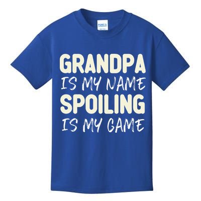 Grandpa Is My Name Spoiling Is My Game Funny Kids T-Shirt