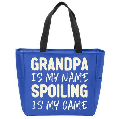 Grandpa Is My Name Spoiling Is My Game Funny Zip Tote Bag