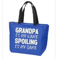 Grandpa Is My Name Spoiling Is My Game Funny Zip Tote Bag