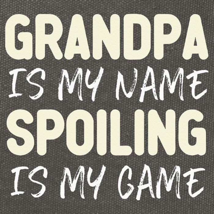Grandpa Is My Name Spoiling Is My Game Funny Cotton Canvas Backpack