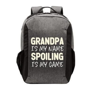 Grandpa Is My Name Spoiling Is My Game Funny Vector Backpack