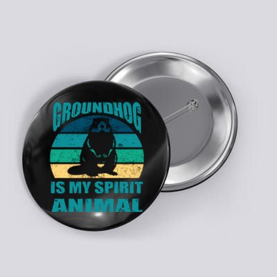 Groundhog Is My Spirit Animal Funny Woodchuck Button