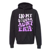 Groovy In My Soccer Aunt Era Premium Hoodie