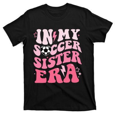 Groovy In My Soccer Sister Era Soccer Sister Of T-Shirt