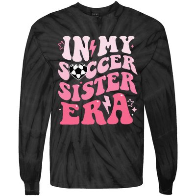 Groovy In My Soccer Sister Era Soccer Sister Of Tie-Dye Long Sleeve Shirt