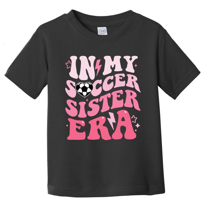 Groovy In My Soccer Sister Era Soccer Sister Of Toddler T-Shirt