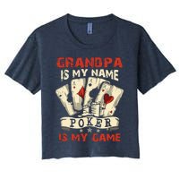 Grandpa Is My Name Poker Is My Game Card Player Casino Women's Crop Top Tee