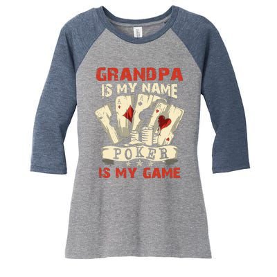 Grandpa Is My Name Poker Is My Game Card Player Casino Women's Tri-Blend 3/4-Sleeve Raglan Shirt