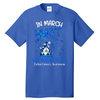 Gnome In March We Wear Blue Clothing Colon Cancer Awareness Gift Tall T-Shirt