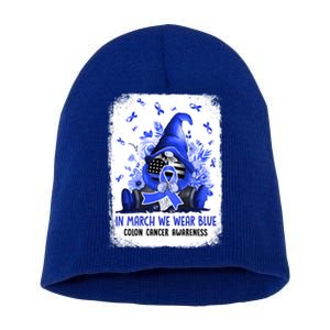 Gnome In March We Wear Blue Ribbon Colon Cancer Awareness Cute Gift Short Acrylic Beanie