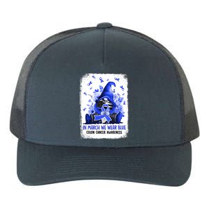 Gnome In March We Wear Blue Ribbon Colon Cancer Awareness Cute Gift Yupoong Adult 5-Panel Trucker Hat