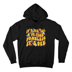 Groovy Its Me Hi I'm The Problem Hoodie