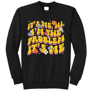 Groovy Its Me Hi I'm The Problem Sweatshirt