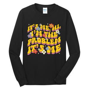 Groovy Its Me Hi I'm The Problem Tall Long Sleeve T-Shirt