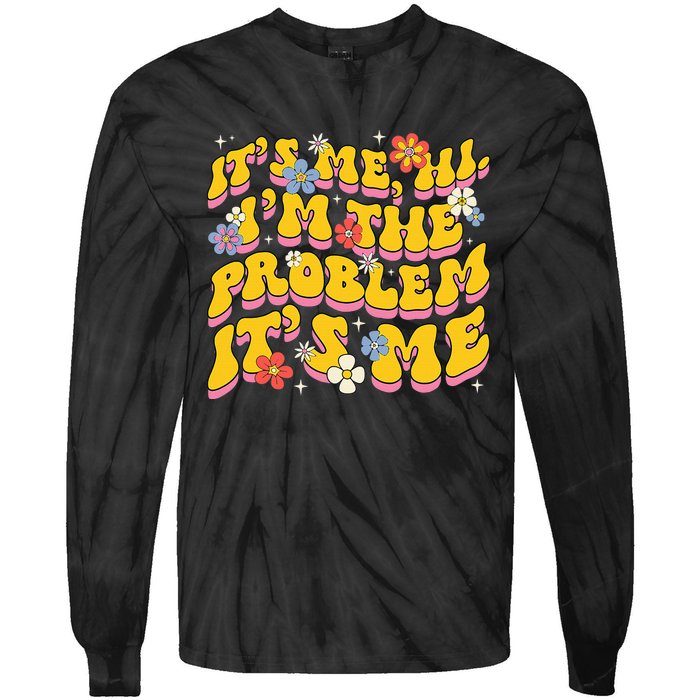 Groovy Its Me Hi I'm The Problem Tie-Dye Long Sleeve Shirt