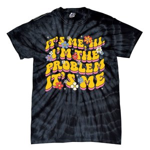 Groovy Its Me Hi I'm The Problem Tie-Dye T-Shirt