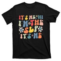 Groovy It's Me Hi I'm The SLP It's Me Funny Speech Therapy T-Shirt