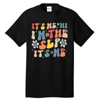 Groovy It's Me Hi I'm The SLP It's Me Funny Speech Therapy Tall T-Shirt