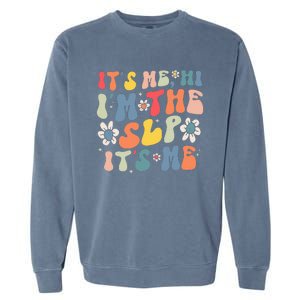 Groovy It's Me Hi I'm The SLP It's Me Funny Speech Therapy Garment-Dyed Sweatshirt