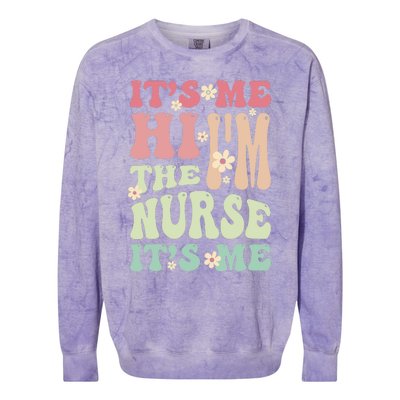 Groovy It's Me Hi I'm The Nurse It's Me Funny Nurses Colorblast Crewneck Sweatshirt