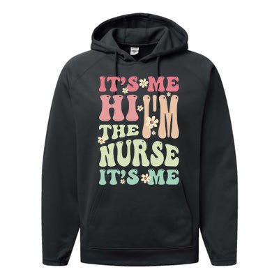 Groovy It's Me Hi I'm The Nurse It's Me Funny Nurses Performance Fleece Hoodie