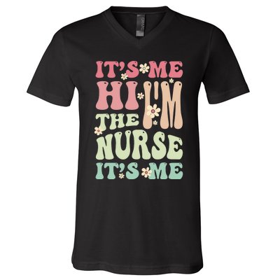 Groovy It's Me Hi I'm The Nurse It's Me Funny Nurses V-Neck T-Shirt