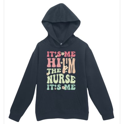 Groovy It's Me Hi I'm The Nurse It's Me Funny Nurses Urban Pullover Hoodie