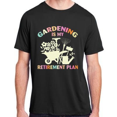 Gardening Is My Retirement Plan Adult ChromaSoft Performance T-Shirt