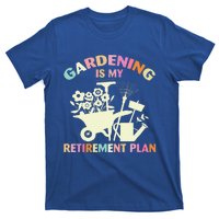 Gardening Is My Retirement Plan T-Shirt