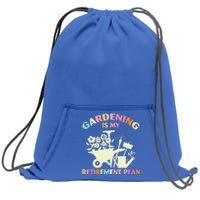 Gardening Is My Retirement Plan Sweatshirt Cinch Pack Bag