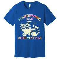 Gardening Is My Retirement Plan Premium T-Shirt