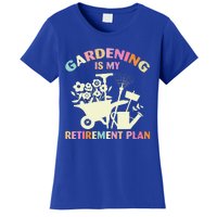 Gardening Is My Retirement Plan Women's T-Shirt