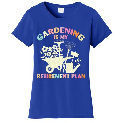 Gardening Is My Retirement Plan Women's T-Shirt