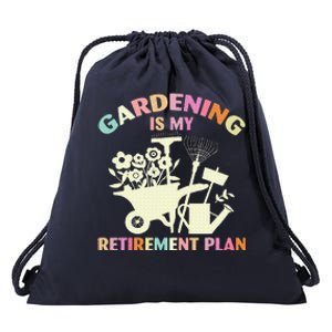 Gardening Is My Retirement Plan Drawstring Bag