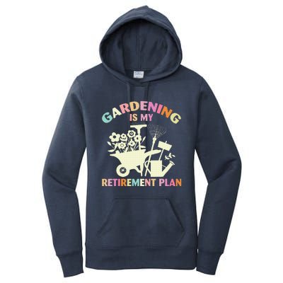 Gardening Is My Retirement Plan Women's Pullover Hoodie