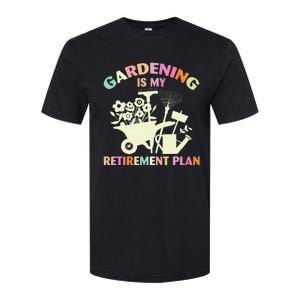 Gardening Is My Retirement Plan Softstyle CVC T-Shirt