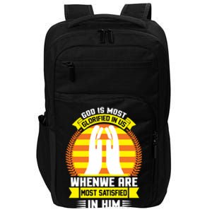 God Is Most Glorified In Us When We Are Most Satisfied In Him Impact Tech Backpack