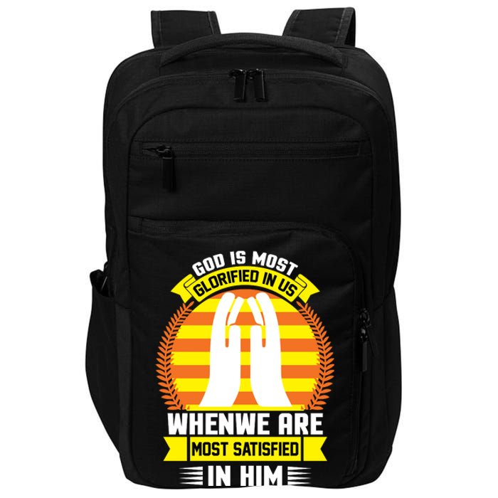 God Is Most Glorified In Us When We Are Most Satisfied In Him Impact Tech Backpack