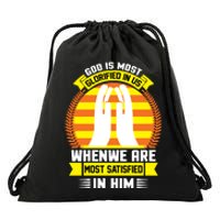 God Is Most Glorified In Us When We Are Most Satisfied In Him Drawstring Bag