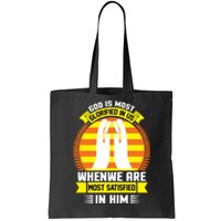 God Is Most Glorified In Us When We Are Most Satisfied In Him Tote Bag