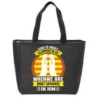 God Is Most Glorified In Us When We Are Most Satisfied In Him Zip Tote Bag