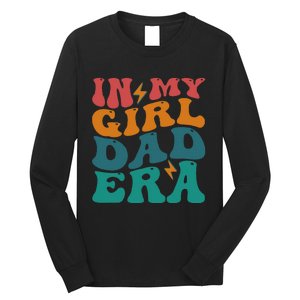 Groovy In My Girl Dad Era Long Sleeve Shirt