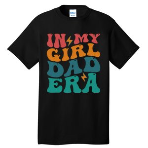 Groovy In My Girl Dad Era Tall T-Shirt