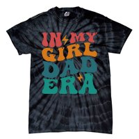 Groovy In My Girl Dad Era Tie-Dye T-Shirt