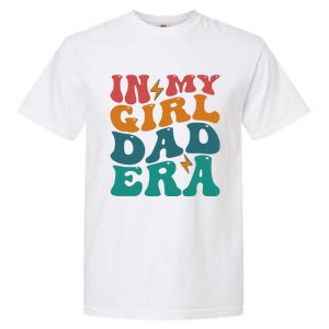 Groovy In My Girl Dad Era Garment-Dyed Heavyweight T-Shirt