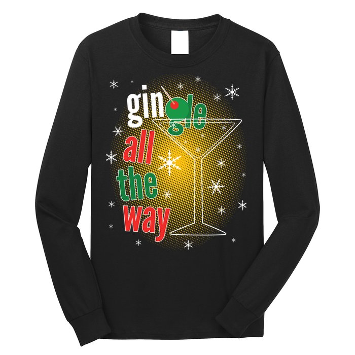 Gin all the way Jingle Funny Christmas Long Sleeve Shirt