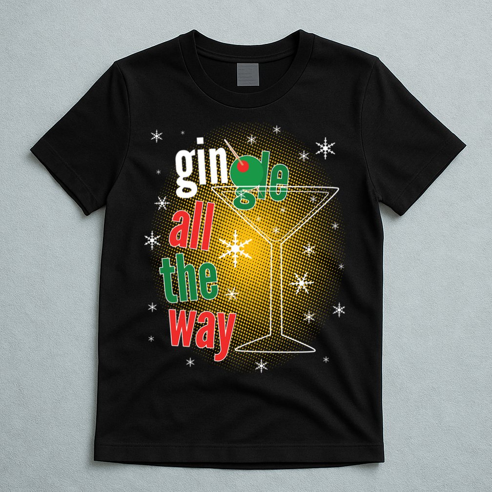 Gin all the way Jingle Funny Christmas T-Shirt