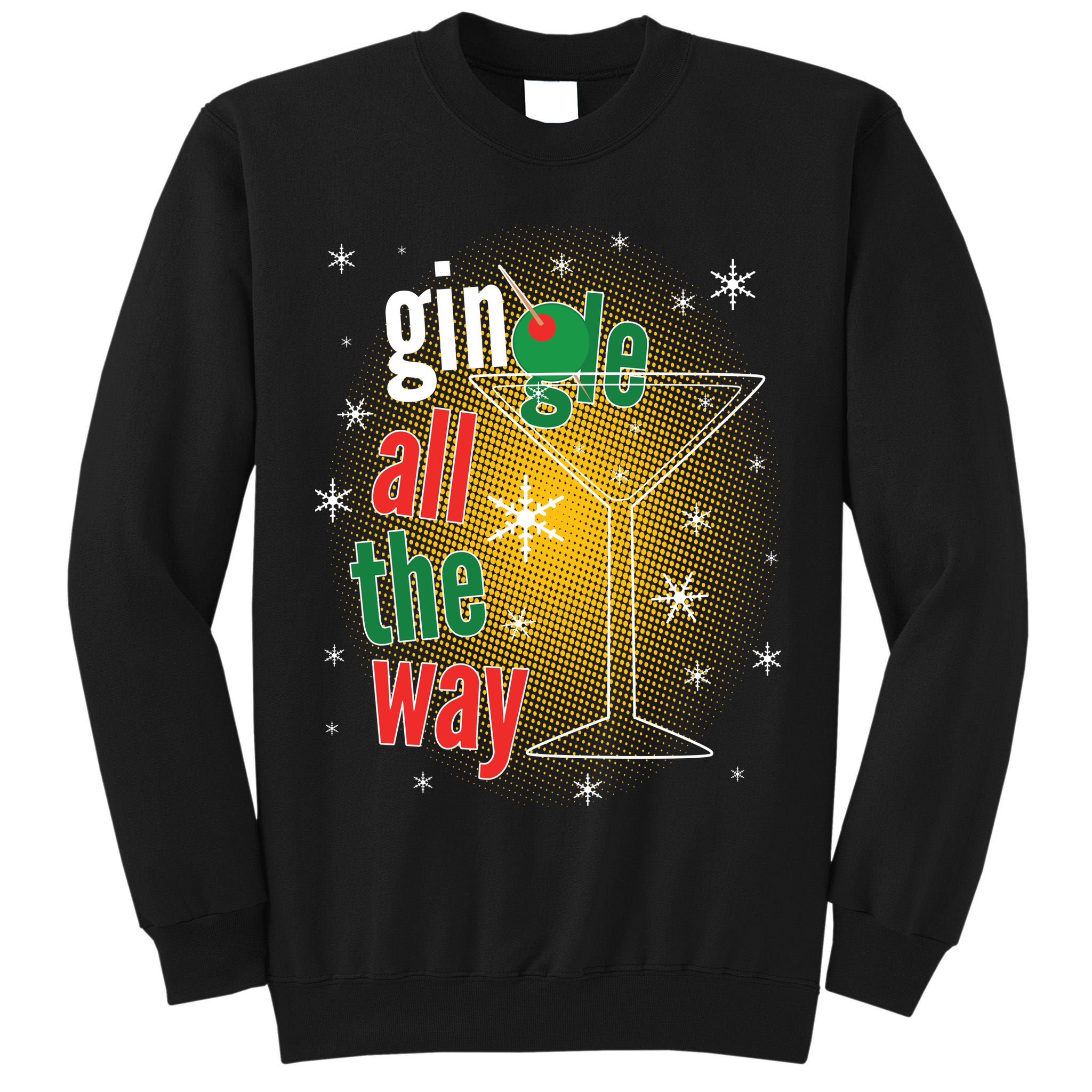 Gin all the way Jingle Funny Christmas Tall Sweatshirt